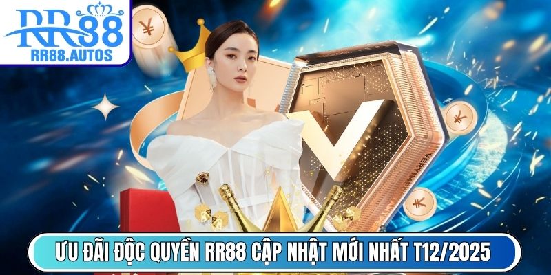 Ưu đãi độc quyền RR88 cập nhật mới nhất T12/2025